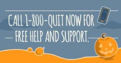 Tricks To Beat Nicotine Cravings This Halloween - Cal 1-800-quit now for free help and support