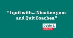 I quit with... nicotine gum and quit coaches