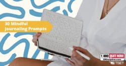 30 mindful journaling prompts