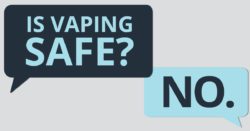 Is vaping safe? NO.