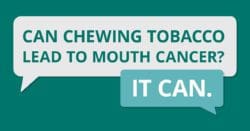 Can chewing tobacco lead to mouth cancer? it can