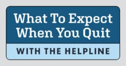 What to expect when you quit with the helpline