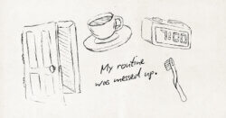 My routine was messed up