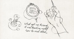 What got me through it was teaching myself how to cross stitch.