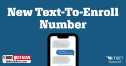 Graphic announcing a new text-to-enroll number for the Oklahoma Tobacco Helpline. Headline reads: "New Text-To-Enroll Number." Center illustration shows a smartphone with a text message conversation. Bottom left: 1-800-QUIT-NOW logo and OKhelpline.com. Bottom right: TSET Tobacco Settlement Endowment Trust logo.