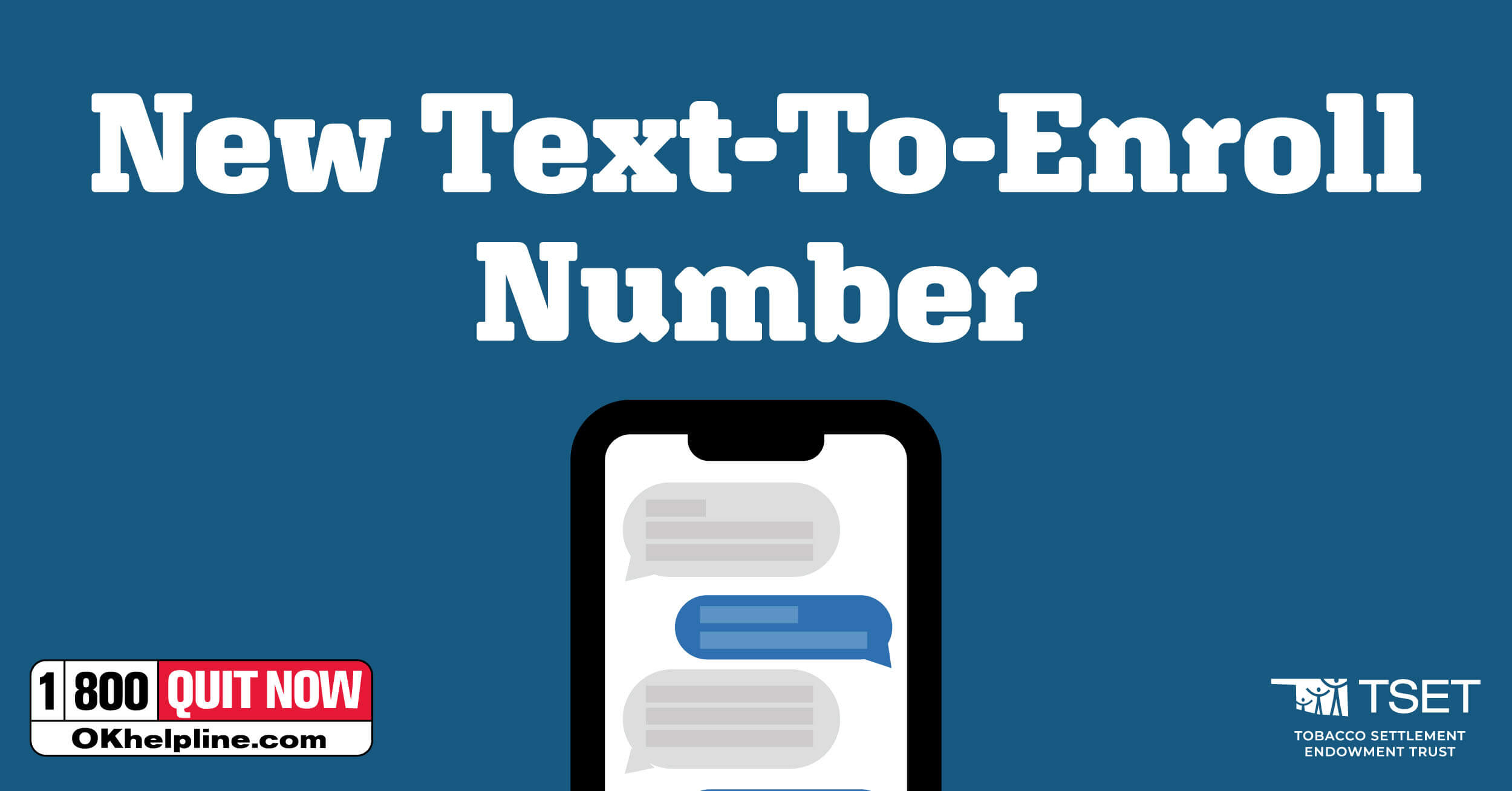 Graphic announcing a new text-to-enroll number for the Oklahoma Tobacco Helpline. Headline reads: "New Text-To-Enroll Number." Center illustration shows a smartphone with a text message conversation. Bottom left: 1-800-QUIT-NOW logo and OKhelpline.com. Bottom right: TSET Tobacco Settlement Endowment Trust logo.
